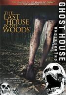 Ghost House Underground: The Last House in the Woods